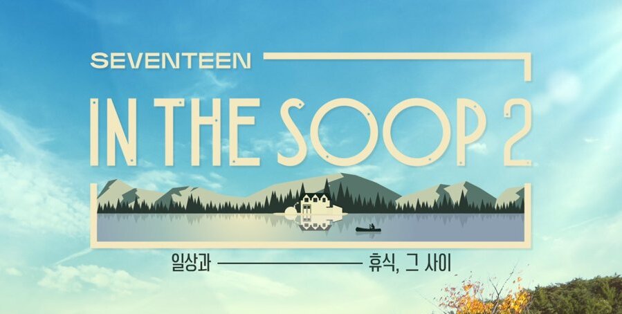 DOWNLOAD IN THE SOOP SEVENTEEN VER. SEASON 2 SUB INDO DI NUNADRAMA